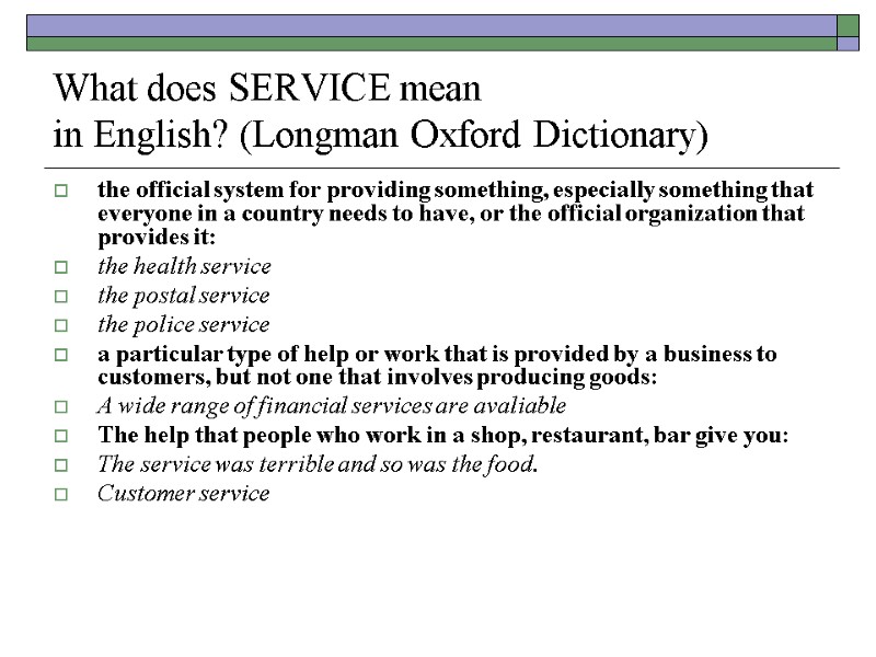 What does SERVICE mean  in English? (Longman Oxford Dictionary) the official system for